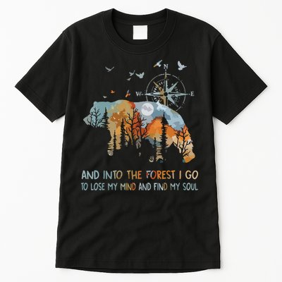 And Into The Forest I Go To Lose My Mind Camping Bear Tall T-Shirt