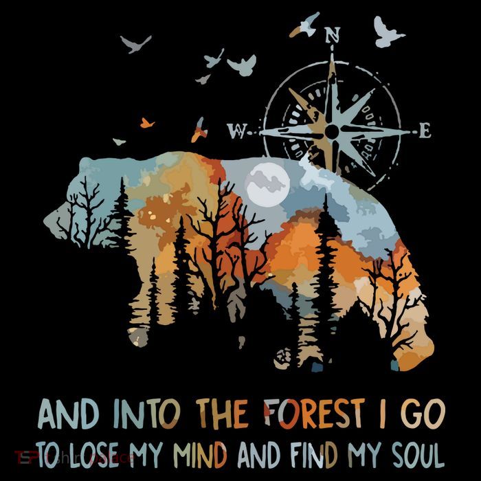 And Into The Forest I Go To Lose My Mind Camping Bear Poster