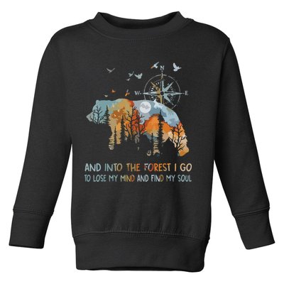 And Into The Forest I Go To Lose My Mind Camping Bear Toddler Sweatshirt