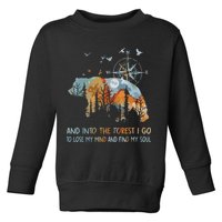 And Into The Forest I Go To Lose My Mind Camping Bear Toddler Sweatshirt