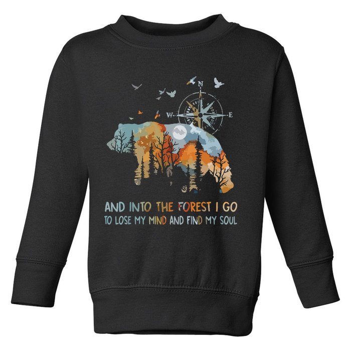 And Into The Forest I Go To Lose My Mind Camping Bear Toddler Sweatshirt