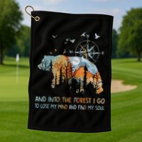And Into The Forest I Go To Lose My Mind Camping Bear Golf Towel