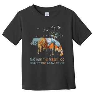 And Into The Forest I Go To Lose My Mind Camping Bear Toddler T-Shirt