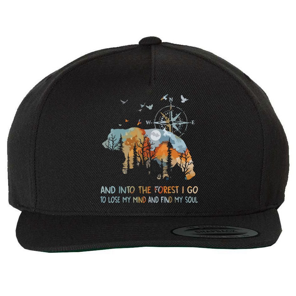 And Into The Forest I Go To Lose My Mind Camping Bear Wool Snapback Cap