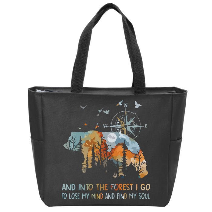 And Into The Forest I Go To Lose My Mind Camping Bear Zip Tote Bag