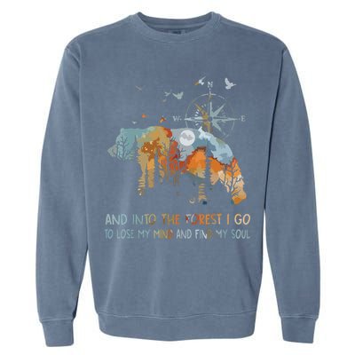 And Into The Forest I Go To Lose My Mind Camping Bear Garment-Dyed Sweatshirt