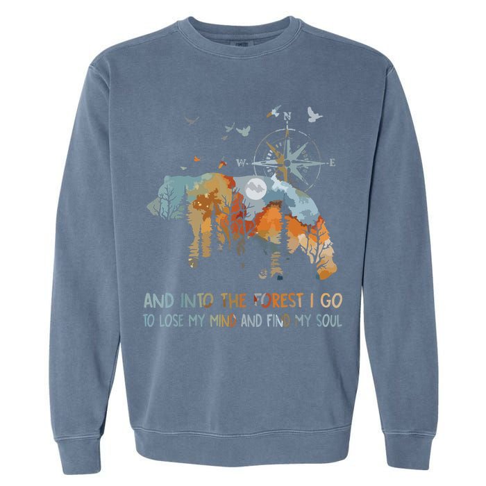 And Into The Forest I Go To Lose My Mind Camping Bear Garment-Dyed Sweatshirt