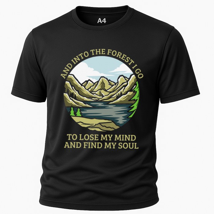And Into The Forest I Go To Lose My Mind And Find My Soul Performance Shirt