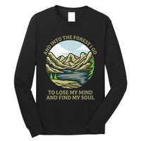 And Into The Forest I Go To Lose My Mind And Find My Soul Long Sleeve Shirt