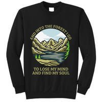 And Into The Forest I Go To Lose My Mind And Find My Soul Sweatshirt