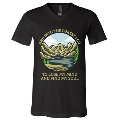 And Into The Forest I Go To Lose My Mind And Find My Soul V-Neck T-Shirt