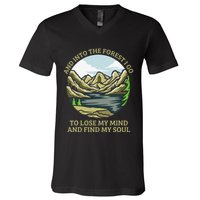 And Into The Forest I Go To Lose My Mind And Find My Soul V-Neck T-Shirt
