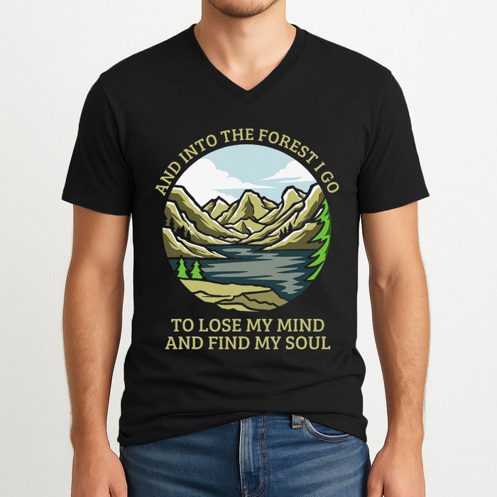 And Into The Forest I Go To Lose My Mind And Find My Soul V-Neck T-Shirt