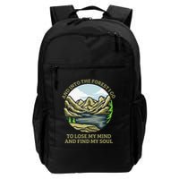 And Into The Forest I Go To Lose My Mind And Find My Soul Backpack