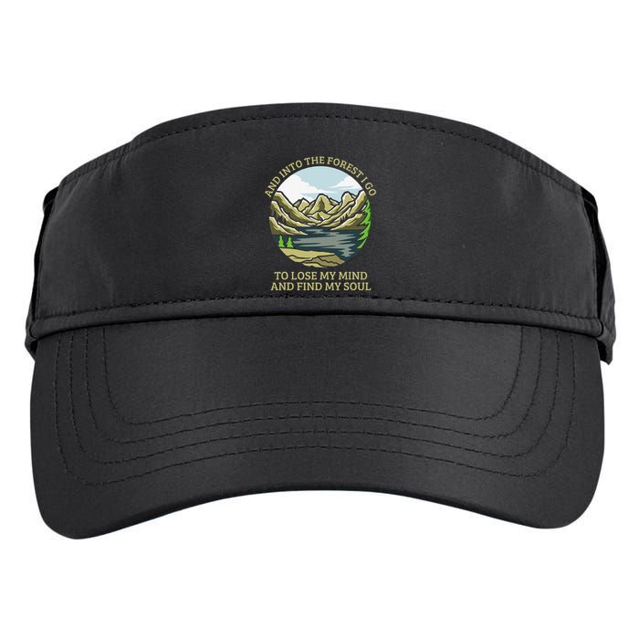And Into The Forest I Go To Lose My Mind And Find My Soul Adult Drive Performance Visor