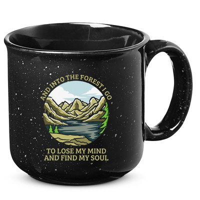 And Into The Forest I Go To Lose My Mind And Find My Soul 15oz Campfire Ceramic Mug