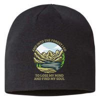 And Into The Forest I Go To Lose My Mind And Find My Soul Sustainable Beanie