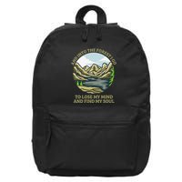And Into The Forest I Go To Lose My Mind And Find My Soul 16 in Basic Backpack