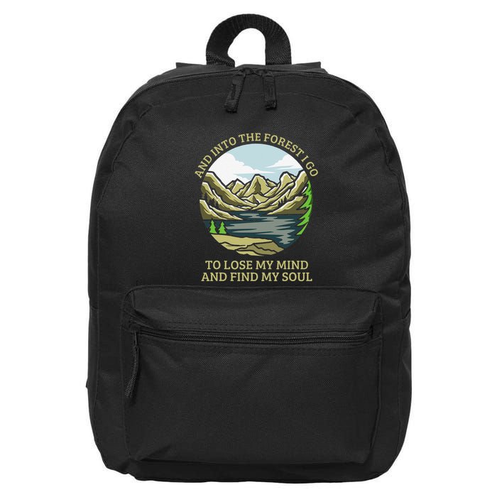 And Into The Forest I Go To Lose My Mind And Find My Soul 16 in Basic Backpack