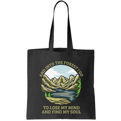 And Into The Forest I Go To Lose My Mind And Find My Soul Bag