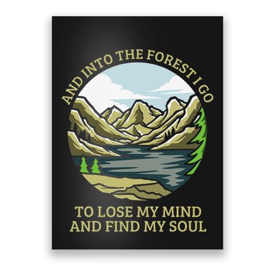 And Into The Forest I Go To Lose My Mind And Find My Soul Poster