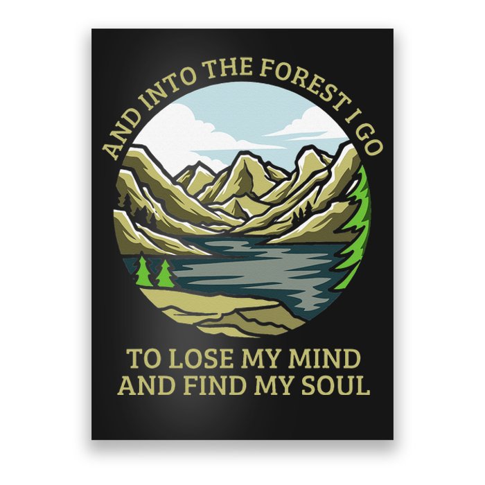 And Into The Forest I Go To Lose My Mind And Find My Soul Poster