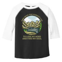 And Into The Forest I Go To Lose My Mind And Find My Soul Toddler Fine Jersey T-Shirt