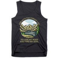 And Into The Forest I Go To Lose My Mind And Find My Soul Tank Top