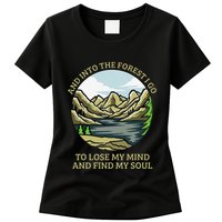 And Into The Forest I Go To Lose My Mind And Find My Soul Womens T-Shirt