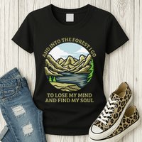 And Into The Forest I Go To Lose My Mind And Find My Soul Womens T-Shirt