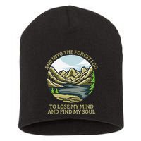 And Into The Forest I Go To Lose My Mind And Find My Soul Short Acrylic Beanie
