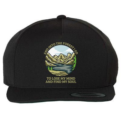 And Into The Forest I Go To Lose My Mind And Find My Soul Wool Snapback Cap