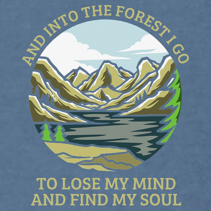 And Into The Forest I Go To Lose My Mind And Find My Soul Garment-Dyed Sweatshirt
