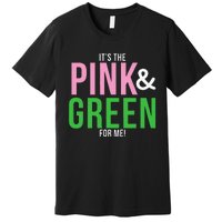 A Its The Pink And Green For Me Sorority Premium T-Shirt