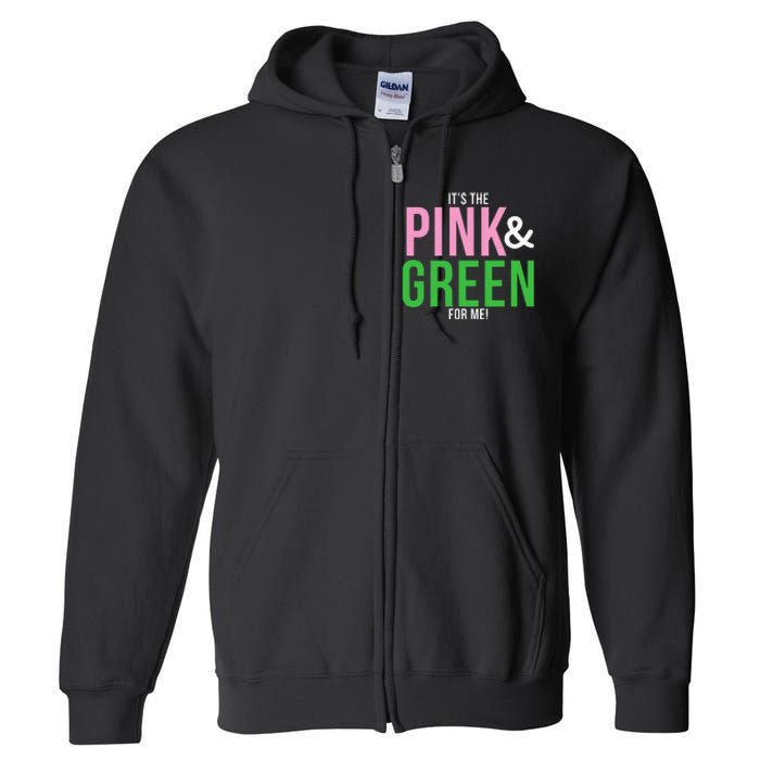 A Its The Pink And Green For Me Sorority Full Zip Hoodie