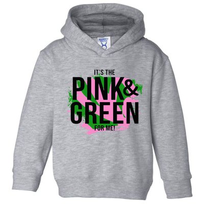 A ItS The Pink And Green For Me Sorority Toddler Hoodie