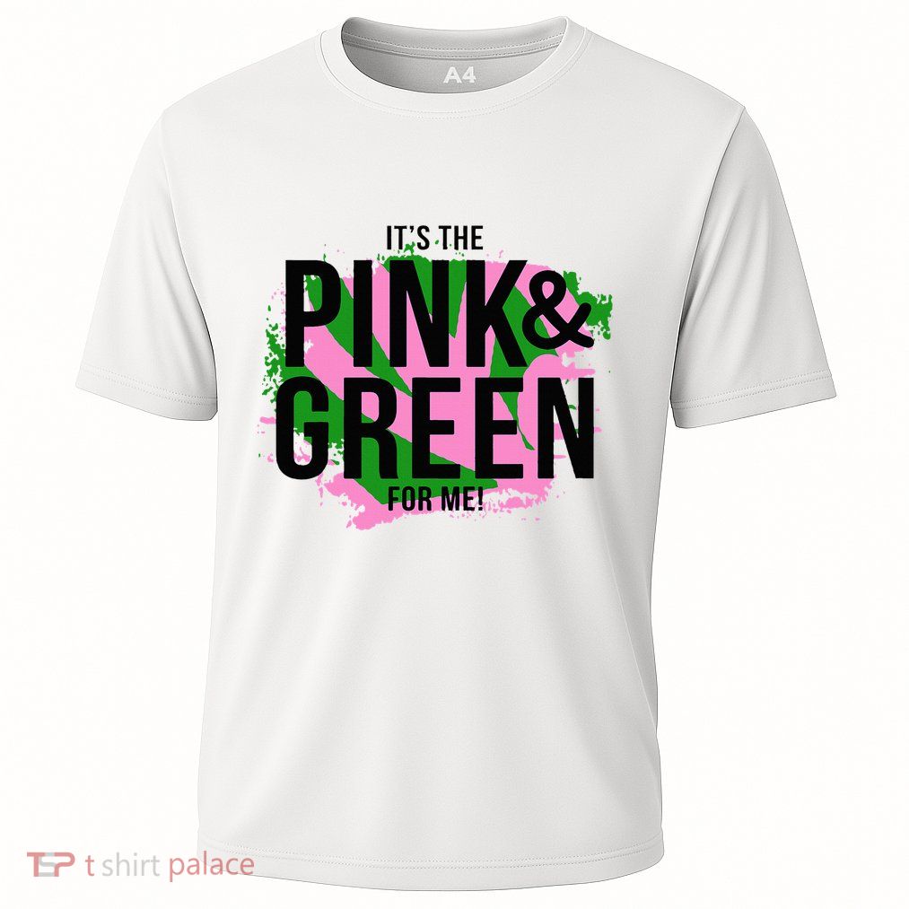 A ItS The Pink And Green For Me Sorority Performance Shirt