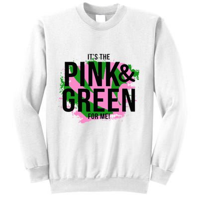 A ItS The Pink And Green For Me Sorority Sweatshirt