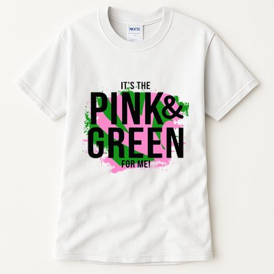 A ItS The Pink And Green For Me Sorority Tall T-Shirt