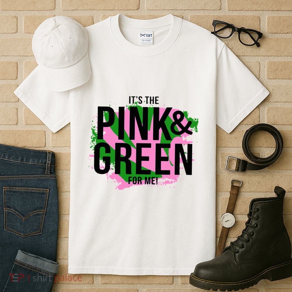 A ItS The Pink And Green For Me Sorority Tall T-Shirt