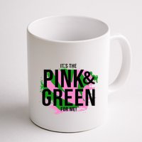 A ItS The Pink And Green For Me Sorority Mug