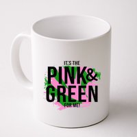A ItS The Pink And Green For Me Sorority Mug