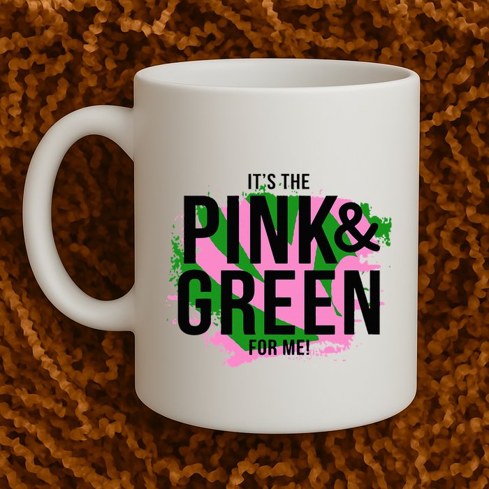 A ItS The Pink And Green For Me Sorority Mug