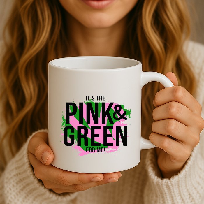 A ItS The Pink And Green For Me Sorority Mug