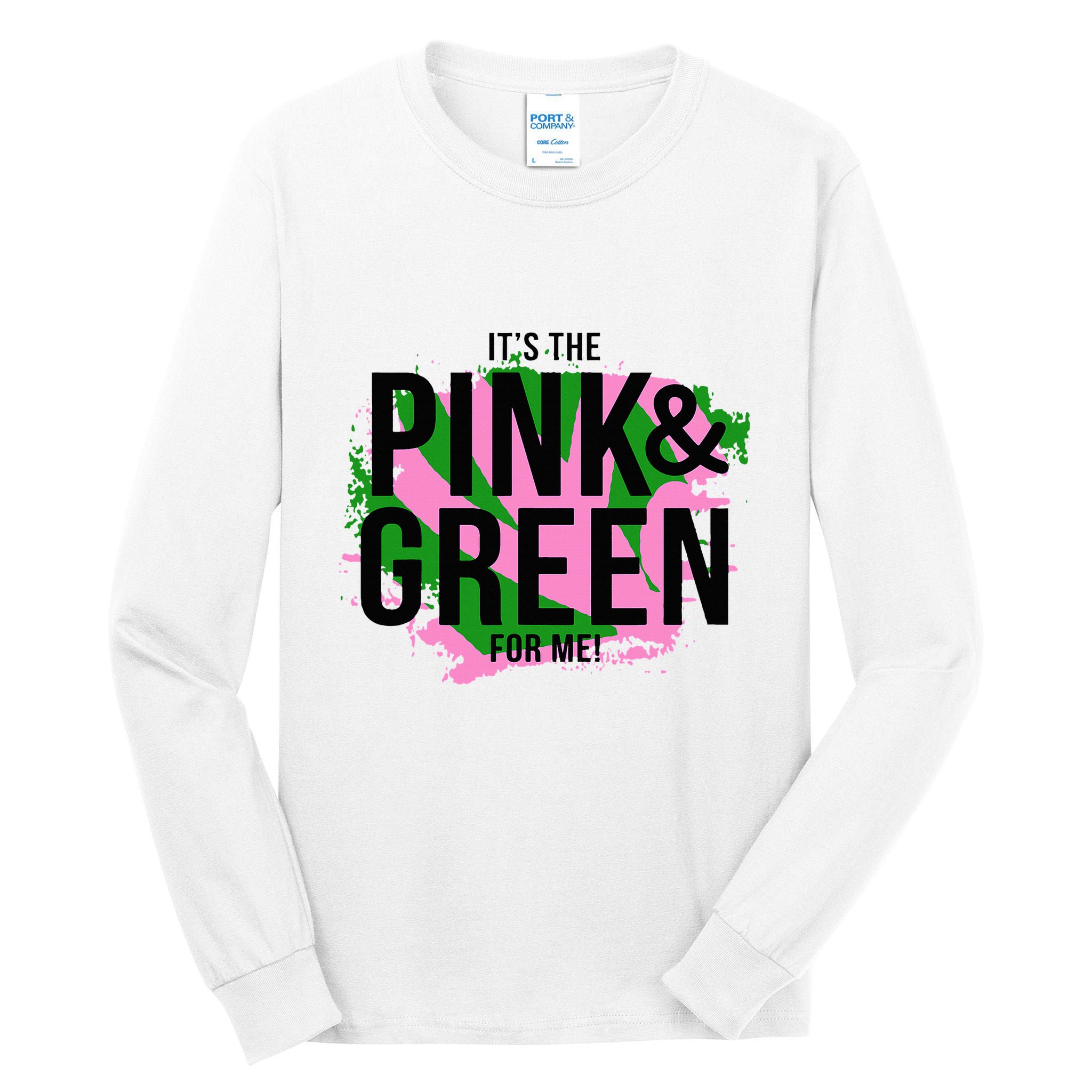 A ItS The Pink And Green For Me Sorority Tall Long Sleeve T-Shirt