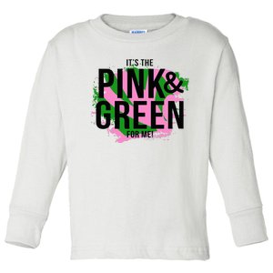 A ItS The Pink And Green For Me Sorority Toddler Long Sleeve Shirt