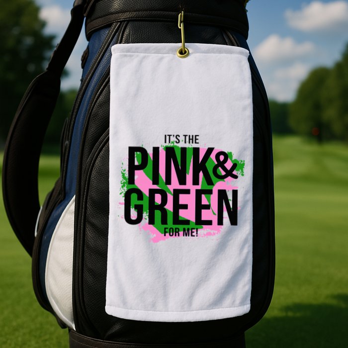 A ItS The Pink And Green For Me Sorority Golf Towel