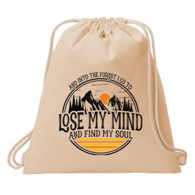 And Into The Forest I Go To Lose My Mind And Find My Soul Drawstring Bag