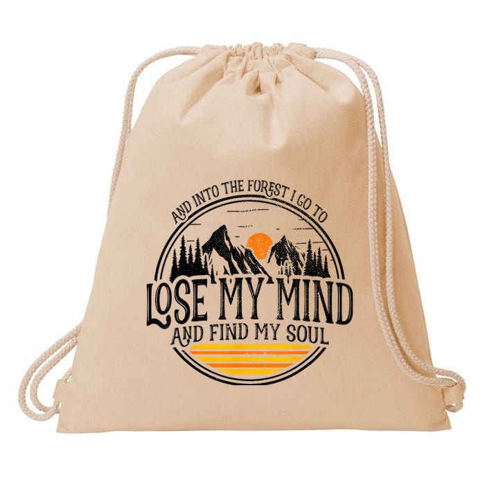 And Into The Forest I Go To Lose My Mind And Find My Soul Drawstring Bag