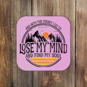 And Into The Forest I Go To Lose My Mind And Find My Soul Coaster